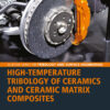 High-Temperature Tribology of Ceramics and Ceramic Matrix Composites