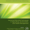 Advanced Microbial Techniques in Agriculture, Environment, and Health Management - 1st Edition
