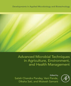 Advanced Microbial Techniques in Agriculture, Environment, and Health Management - 1st Edition