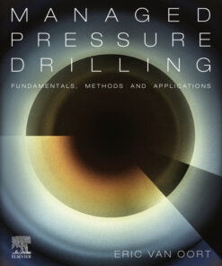 Managed Pressure Drilling: Fundamentals, Methods and Applications