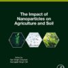 The Impact of Nanoparticles on Agriculture and Soil - 1st Edition