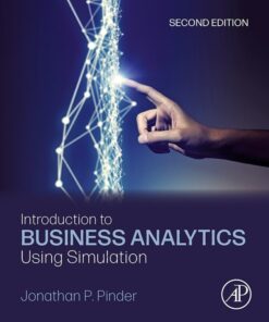 Introduction to Business Analytics Using Simulation - 2nd Edition