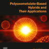 Polyoxometalate-Based Hybrids and their Applications - 1st Edition