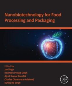 Nanobiotechnology for Food Processing and  Packaging - 1st Edition