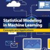 Statistical Modeling in Machine Learning - 1st Edition