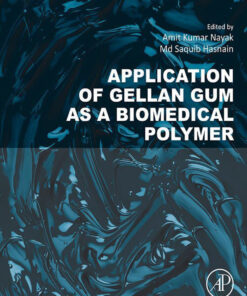 Application of Gellan Gum as a Biomedical Polymer - 1st Edition