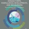 Dosage Forms, Formulation Developments and Regulations - 1st Edition