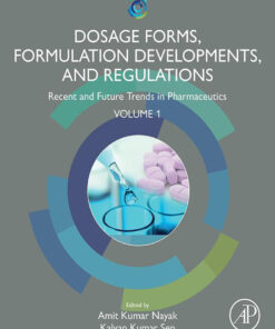 Dosage Forms, Formulation Developments and Regulations - 1st Edition
