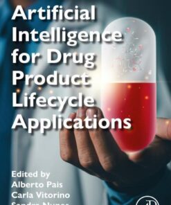 Artificial Intelligence for Drug Product Lifecycle Applications - 1st Edition