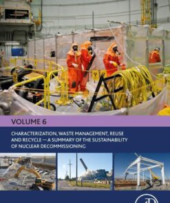 Nuclear Decommissioning Case Studies: Characterization, Waste Management, Reuse and Recycle - 1st Edition