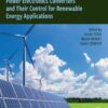 Power Electronics Converters and their Control for Renewable Energy Applications - 1st Edition