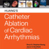 Huang's Catheter Ablation of Cardiac Arrhythmias - 5th Edition
