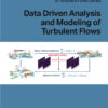 Data Driven Analysis and Modeling of Turbulent Flows
