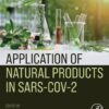 Application of Natural Products in SARS-CoV-2 - 1st Edition