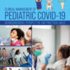 Clinical Management of Pediatric COVID-19 - 1st Edition