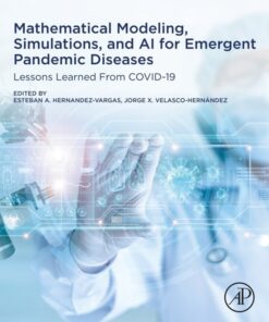 Mathematical Modeling, Simulations, and AI for Emergent Pandemic Diseases - 1st Edition