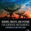 Sensors, Circuits, and Systems for Scientific Instruments