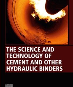 The Science and Technology of Cement and other Hydraulic Binders - 1st Edition