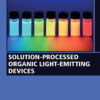 Solution-Processed Organic Light-Emitting  Devices - 1st Edition