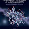 Computational Modelling and Simulations for Designing of Corrosion Inhibitors - 1st Edition