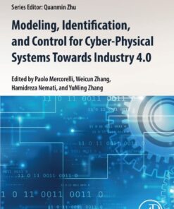 Modeling, Identification, and Control for Cyber- Physical Systems Towards Industry 4.0 - 1st Edition
