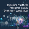 Application of Artificial Intelligence in Early Detection of Lung Cancer - 1st Edition