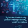 Digital Health Maturity: Quality, Interoperability, and Innovation