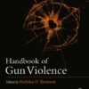 Handbook of Gun Violence