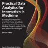 Practical Data Analytics for Innovation in Medicine - 2nd Edition