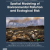 Spatial Modeling of Environmental Pollution and Ecological Risk - 1st Edition