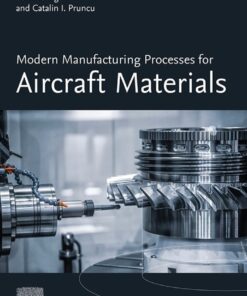 Modern Manufacturing Processes for Aircraft Materials - 1st Edition