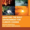 Adapting the Built Environment for Climate Change - 1st Edition