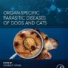 Organ-Specific Parasitic Diseases of Dogs and Cats - 1st Edition