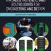 The Mechanics of Threaded Fasteners and Bolted Joints for Engineering and Design - 1st Edition