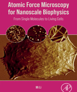Atomic Force Microscopy for Nanoscale Biophysics - 1st Edition