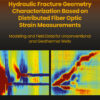 Hydraulic fracture geometry characterization based on distributed fiber optic strain measurements - 1st Edition