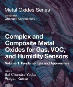 Complex and Composite Metal Oxides for Gas, VOC, and Humidity Sensors, Volume 1 - 1st Edition