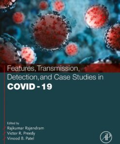 Features, Transmission, Detection, and Case Studies in COVID-19 - 1st Edition