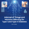 Internet of Things and Machine Learning for Type I and Type II Diabetes - 1st Edition
