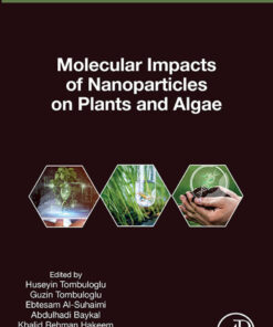 Molecular Impacts of Nanoparticles on Plants and Algae - 1st Edition