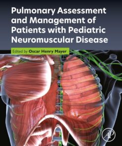 Pulmonary Assessment and Management of Patients with Pediatric Neuromuscular Disease - 1st Edition