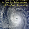 Advanced Technologies for Coupled Enhancement of Gas-Solid Separation