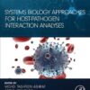 Systems Biology Approaches for Host-Pathogen Interaction Analysis - 1st Edition