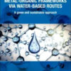 Synthesis of Metal-Organic Frameworks via Water-Based Routes - 1st Edition