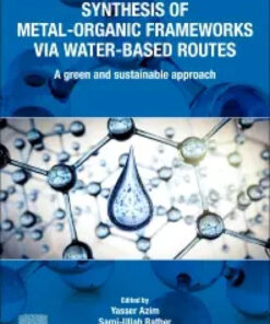Synthesis of Metal-Organic Frameworks via Water-Based Routes - 1st Edition