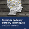Pediatric Epilepsy Surgery Techniques