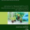 Genomics, Transcriptomics, Proteomics and Metabolomics of Crop Plants - 1st Edition