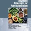 Enzymatic Processes for Food Valorization - 1st Edition