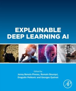Explainable Deep Learning AI - 1st Edition