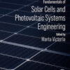 Fundamentals of Solar Cells and Photovoltaic Systems Engineering - 1st Edition